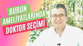 Burun Ameliyatlarında Doktor Seçimi